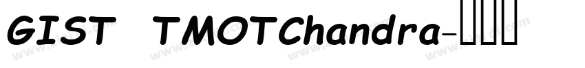 GIST TMOTChandra字体转换 GIST TMOTChandra字体转换